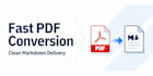 convert your complex PDF files into clean markdown format