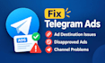 fix telegram ads, ad destination issues, disapproved ads and channel problems