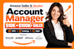 be your amazon account manager for seller and vendor central