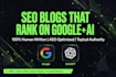 write SEO blogs that rank on google and chat gpt