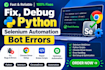 fix, debug python selenium automation bot error, chrome driver, broken scripts