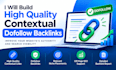 build high quality contextual dofollow  seo backlink service