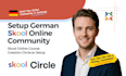 setup german skool online community, skool online course creation, circle so