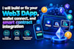fixes and build your web3, dapp wallet connect, and smart contract integration