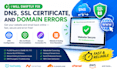 swiftly fix dns, SSL certificate, and domain errors