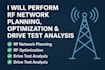 do rf planning, optimization, KPI and drive test analysis