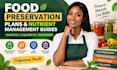 create food preservation plans and nutrient management guides