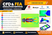 do cfd and fea simulations on ansys, abaqus and solidworks