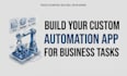 build a custom desktop app to automate your business tasks