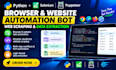 build python selenium browser webdriver automation bot, puppeteer web scraping