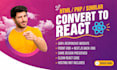 convert your site html, PHP or similar to react