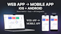 convert your web app into a mobile app for ios and android