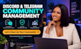 be your discord and telegram community manager and moderator