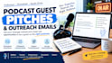 write personalized podcast guest  pitches and outreach emails