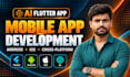 mobile app development android, ios app development and be flutter app developer