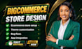fix bugs, design, migrate, and customize your bigcommerce store development
