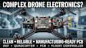 design drone electronics uav hardware and quadcopter pcb systems