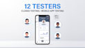 provide 12 testers close testing 20 testers mobile app testing