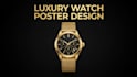 design luxury watch poster and premium product poster ads