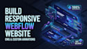 build a responsive webflow website with cms and animations