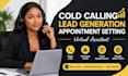 be your cold caller, lead generation and appointment setting virtual assistant