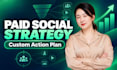 create a paid social media advertising strategy and media plan