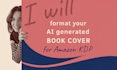 format your ai generated book cover for amazon KDP
