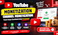 do youtube channel monetization and monetize your channel