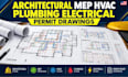 create architectural mep hvac plumbing electrical permit drawings