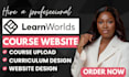 setup learnworlds online course, curriculum, learnworlds website, course upload