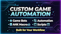 create custom game bots, automation scripts and ahk macros