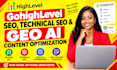 do gohighlevel SEO, technical se0 and GEO ai content optimization