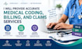 provide accurate medical coding, billing, and claims services