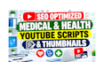 write SEO optimized medical and health youtube scripts