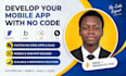 develop flutterflow, bubble, adalo, and glide mobile apps