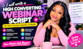 write a high converting webinar script for your course, launch or saas