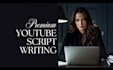 be your professional youtube script writer