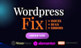 fix wordpress issues, bugs, errors, and critical errors