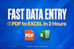 do fast data entry,excel data cleaning and pdf to excel in 2 hours