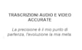 la trascrizione audio e video in modo accurato e preciso