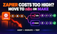 migrate zapier workflows to n8n or make and reduce automation costs