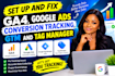 set up and fix ga4, google ads conversion tracking