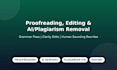 proofread, edit, and remove ai plagiarism from your content