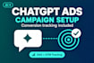 setup chatgpt ads campaign with conversion tracking on openai ads manager