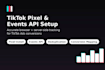 set up tiktok pixel and events API tracking