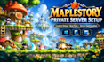 setup, customize, fix and optimize your maplestory private server