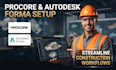 set up construction management workflows procore, autodesk forma, oracle dalux