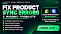fix shopify google merchant center product sync errors and missing products