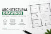 design and draft architectural drawings, floor plans, and blueprints