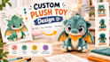 design a custom plush toy or stuffed animal from your idea